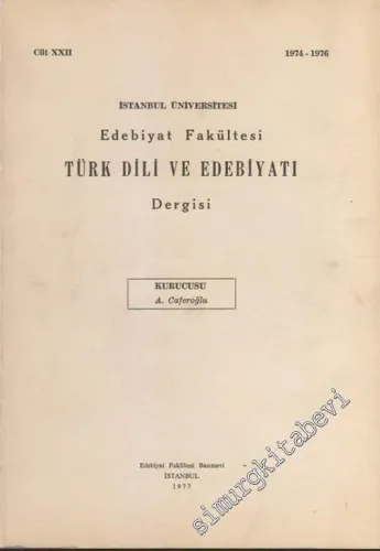 Türk Dili ve Edebiyatı Dergisi - Cilt: 22, 1974 - 1976       1977
