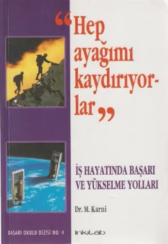 Hep Ayağımı Kaydırıyorlar; İş Hayatında Başarı ve Yükselme Yolları