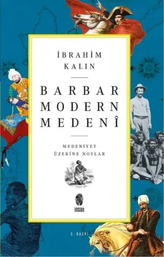 Barbar Modern Medeni; Medeniyet Üzerine Notlar