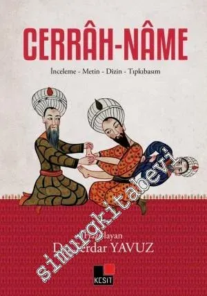 Cerrah-Name: İnceleme - Metin - Dizin - Tıpkıbasım -