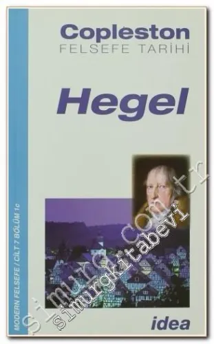 Hegel: Modern Felsefe Fichte'den Nietzsche'ye - Cilt 7 -         2010