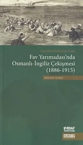 Fav Yarımadası'nda Osmanlı-İngiliz Çekişmesi (1886-1915); Çatışma-Dipl