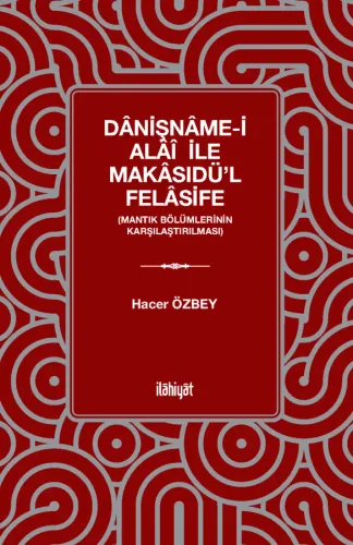 Dânişnâme-i Alâî ile Makâsıdü'l Felâsife