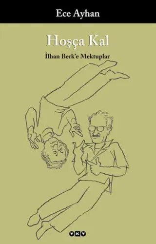 Hoşça Kal - İlhan Berk'e Mektuplar