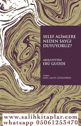 Selef Alimlere Neden Saygı Duyuyoruz?