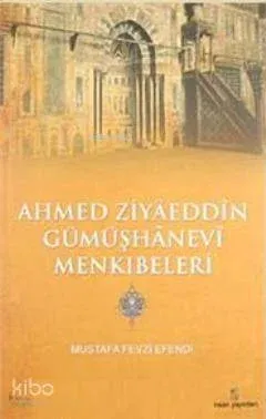 Ahmed Ziyaeddin Gümüşhanevi Menkıbeleri
