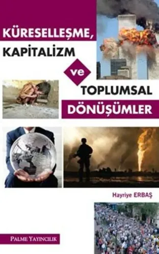 Küreselleşme, Kapitalizm ve Toplumsal Dönüşümler
