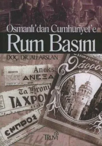Osmanlıdan Cumhuriyete Rum Basını %17 indirimli ALI ARSLAN Osmanlıdan Cumhuriyete Rum Basını %17 indirimli ALI ARSLAN