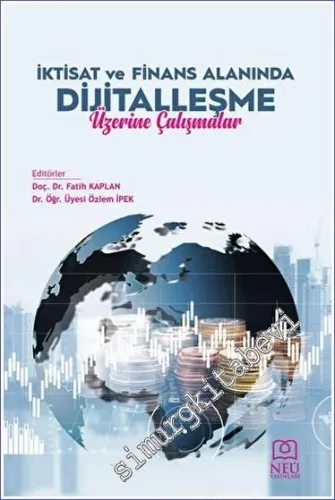 İktisat ve Finans Alanında Dijitalleşme Üzerine Çalışmalar -         2023