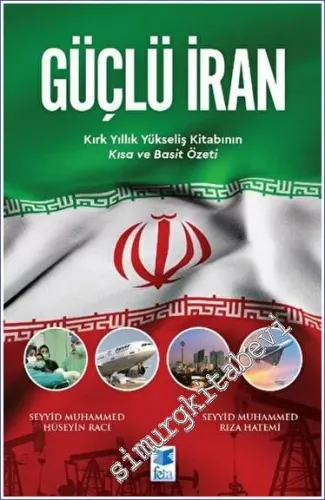 Güçlü İran : Kırk Yıllık Yükseliş Kitabının Kısa ve Basit Özeti -         2023
