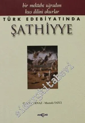 Türk Edebiyatında Şathiyye: Bir Mektebe Uğradım Kuş Dilini Okurlar -