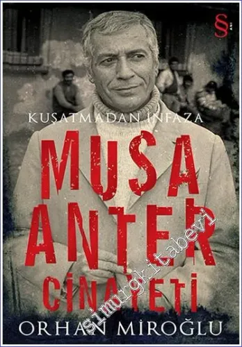 Musa Anter Cinayeti: Kuşatmadan İnfaza -         2012