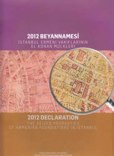 2012 Beyannamesi- İstanbul Ermeni Vakıflarının El Konan Mülkleri