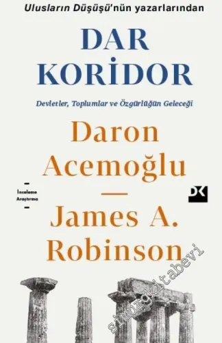 Dar Koridor: Devletler Toplumlar ve Özgürlüğün Geleceği -