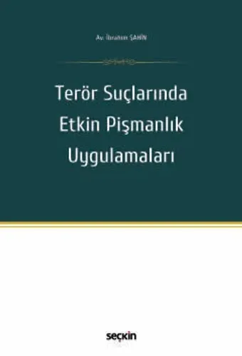 Terör Suçlarında Etkin Pişmanlık Uygulamaları