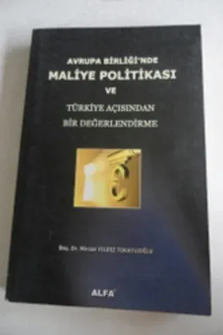 Avrupa Birliği'nde Maliye Politikası ve Türkiye Açısından Bir Değerlendirme