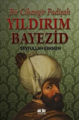 Yıldırım Bayezid; Bir Cihangir Padişah