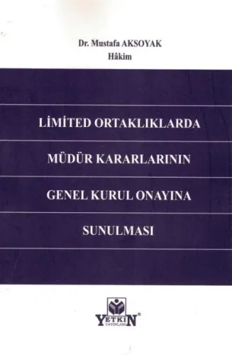 Limited Ortaklıklarda Müdür Kararlarının Genel Kurul Onayına Sunulması