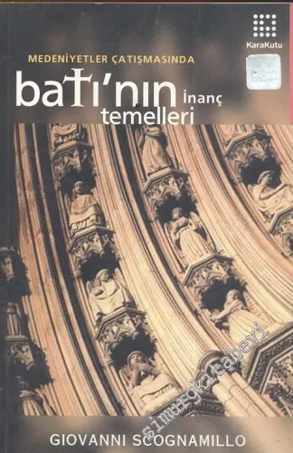 Medeniyetler Çatışmasında Batı'nın İnanç Temelleri -