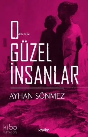 O Güzel İnsanlar