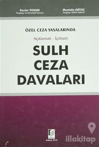 Açıklamalı - İçtihatlı Sulh Ceza Davaları (Ciltli)