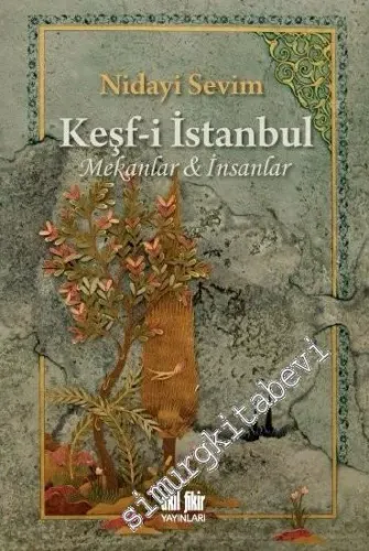 Keşf-i İstanbul: Tarihi Mekânlar ve Şahsiyetler -         2017