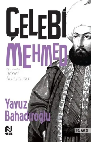 Osmanlı'nın İkinci Kurucusu Çelebi Mehmed