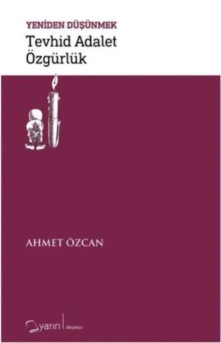 Yeniden Düşünmek - Tevhid Adalet Özgürlük