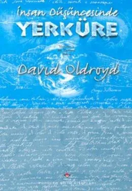 İnsan Düşüncesinde Yerküre: Yerbilim’e Bir Tarihsel Bakış