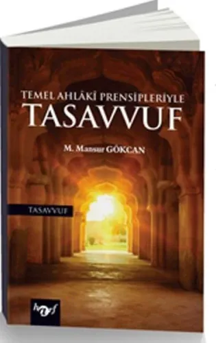 Temel Ahlaki Prensipleriyle Tasavvuf