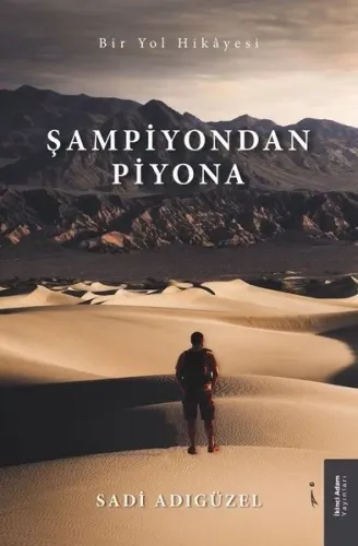 Şampiyondan Piyona Bir Yol Hikayesi