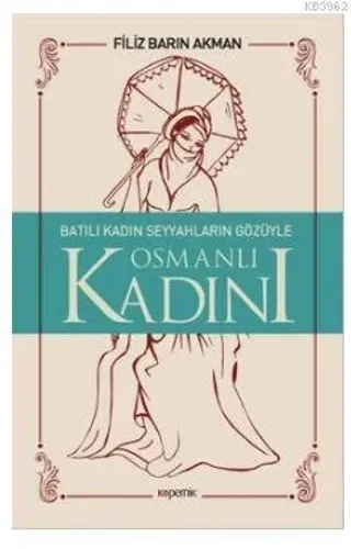 Batılı Kadın Seyyahların Gözüyle Osmanlı Kadını
