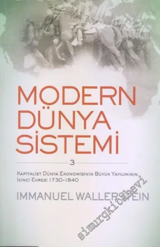 Modern Dünya Sistemi Cilt 3: Kapitalist Dünya Ekonomisinin Büyük Yayılımının İkinci Evresi 1730 - 1840 -        2015