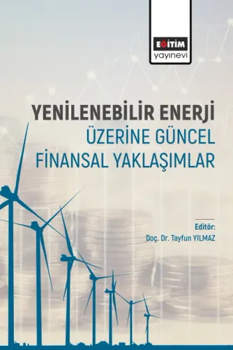 Yenilenebilir Enerji Üzerine Güncel Finansal Yaklaşımlar (E-Kitap)