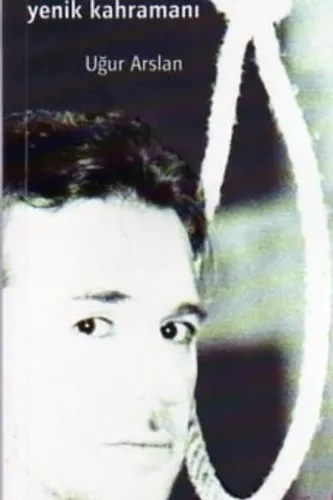 Bir İhtilalin Yenik Kahramanı