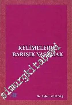 Kelimelerle Barışık Yaşamak  -