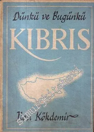 Dünkü ve Bugünkü Kıbrıs  -
