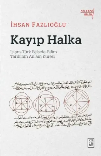 Kayıp Halka;İslam-Türk Felsefe-Bilim Tarihinin Anlam Küresi