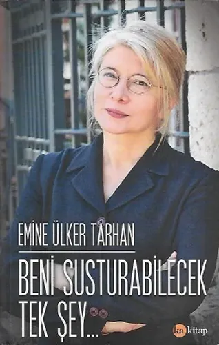 Beni Susturabilecek Tek Şey