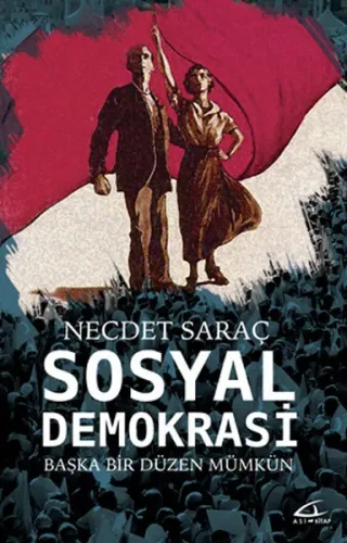 Sosyal Demokrasi; Başka Bir Düzen Mümkün