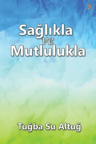 Sağlıkla ve Mutlulukla