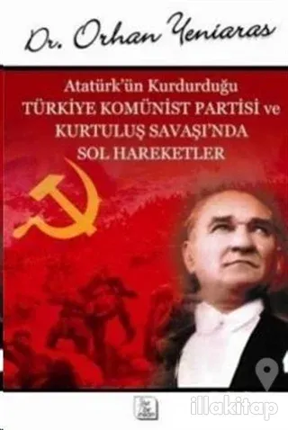 Atatürk'ün Kurdurduğu Türkiye Komünist Partisi ve Kurtuluş Savaşı'nda 
