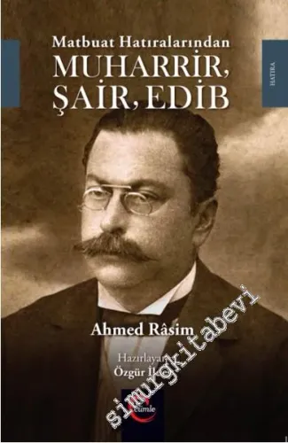 Matbuat Hatıralarından Muharrir, Şair, Edib - 2016