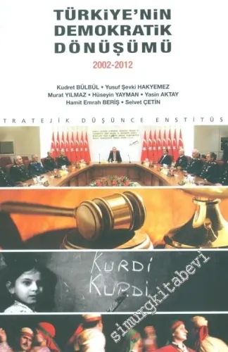 Türkiye'nin Demokratik Dönüşümü 2002 - 2012 -