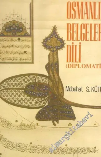 Osmanlı Belgelerinin Dili - Diplomatik -        1998