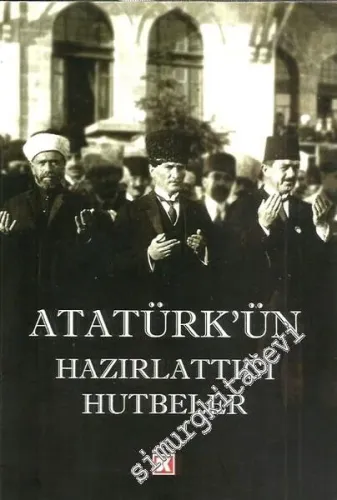 Atatürk'ün Hazırlattığı Hutbeler -        2017