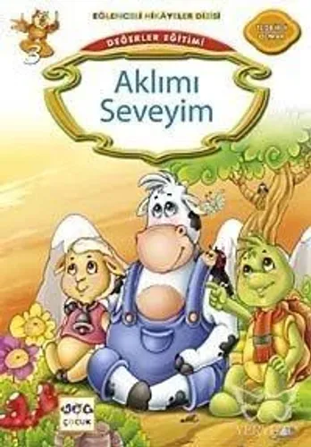Değerler Eğitimi - Aklımı Seveyim