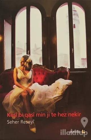 Kesi Bi Qasi Min Ji Te Hez Nekir