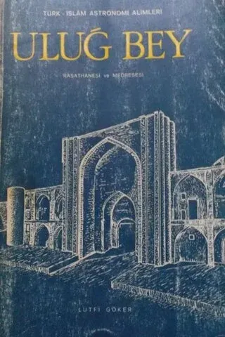 Uluğ Bey Rasathanesi ve Medresesi