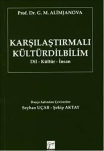 Karşılaştırmalı Kültürdilbilim; Dil-Kültür-İnsan